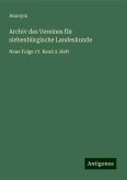Archiv des Vereines für siebenbürgische Landeskunde Archiv des Vereines für siebenbürgische Landeskunde
