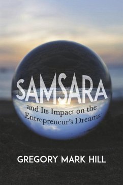 Samsara and Its Impact on the Entrepreneur's Dreams - Hill, Gregory Mark