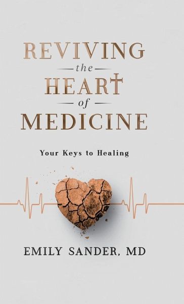 Reviving the Heart of Medicine, Your Keys to Healing Reviving the Heart of Medicine, Your Keys to Healing