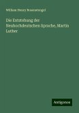 Die Entstehung der Neuhochdeutschen Sprache, Martin Luther Die Entstehung der Neuhochdeutschen Sprache, Martin Luther