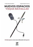 Nuevos espacios, viejas batallas Nuevos espacios, viejas batallas