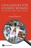 CHALLENGES FOR CHINESE WOMEN EARLY TWENTY-FIRST CENTURY CHALLENGES FOR CHINESE WOMEN EARLY TWENTY-FIRST CENTURY