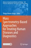 Mass Spectrometry-Based Approaches for Treating Human Diseases and Diagnostics Mass Spectrometry-Based Approaches for Treating Human Diseases and Diagnostics