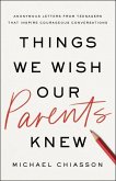 Things We Wish Our Parents Knew