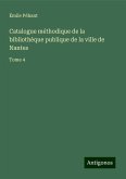 Catalogue méthodique de la bibliothèque publique de la ville de Nantes Catalogue méthodique de la bibliothèque publique de la ville de Nantes