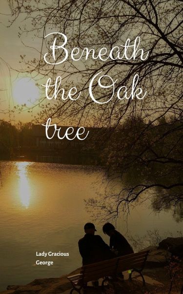 Beneath The Oak Tree (eBook, ePUB) Beneath The Oak Tree (eBook, ePUB)