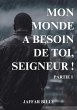 Mon Monde A Besoin De Toi, Seigneur !... - Bild 1