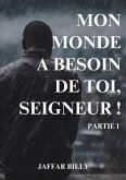 Mon Monde A Besoin De Toi, Seigneur ! (eBook, ePUB)