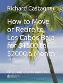 How to Move or Retire to Los Cabos Baja for $1500 to $2000 a Month How to Move or Retire to Los Cabos Baja for $1500 to $2000 a Month