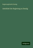 Amtsblatt der Regierung zu Danzig Amtsblatt der Regierung zu Danzig
