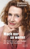 Mach nur so weiter Mach nur so weiter