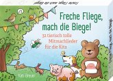 Freche Fliege, mach die Biege! Freche Fliege, mach die Biege!