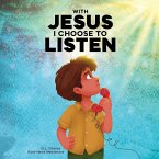 With Jesus I Choose to Listen
