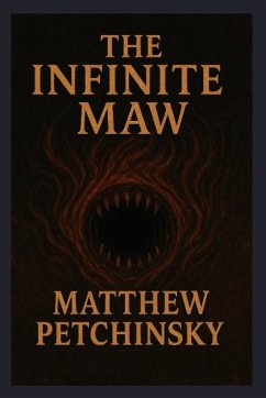 The Infinite Maw - Petchinsky, Matthew