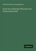 Archiv der politischen Ökonomie und Polizeiwissenschaft Archiv der politischen Ökonomie und Polizeiwissenschaft
