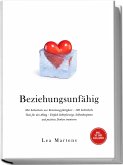Beziehungsunfähig: Mit Selbstliebe zur Beziehungsfähigkeit - 100 Selbstliebe Tools für den Alltag - Einfach Selbstfürsorge, Selbstakzeptanz und positives Denken trainieren - inkl. 30 Tage Challenge Beziehungsunfähig: Mit Selbstliebe zur Beziehungsfähigkeit - 100 Selbstliebe Tools für den Alltag - Einfach Selbstfürsorge, Selbstakzeptanz und positives Denken trainieren - inkl. 30 Tage Challenge