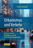 Urbanismus und Verkehr Urbanismus und Verkehr