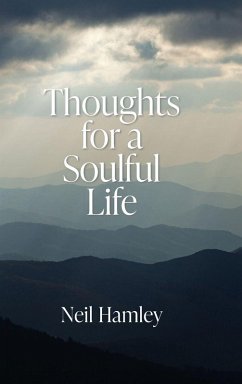 Thoughts for a Soulful Life - Hamley, Neil
