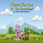 Where Was God In The Mountains? Where Was God In The Mountains?