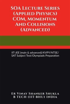 SOA Lecture Series (Applied Physics) COM, Momentum And Collisions (Advanced) - Er Vinay Shanker Shukla