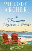 The Vineyard Neighbors and Friends The Vineyard Neighbors and Friends
