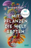 Mit Pflanzen die Welt retten Mit Pflanzen die Welt retten