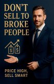 Don't Sell to Broke People Don't Sell to Broke People