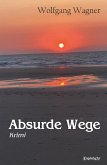 Absurde Wege Absurde Wege