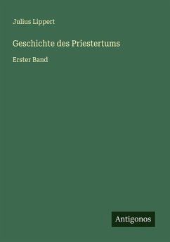 Geschichte des Priestertums - Lippert, Julius