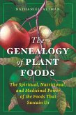 The Genealogy of Plant Foods The Genealogy of Plant Foods