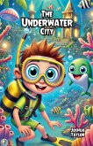 The Underwater City The Underwater City