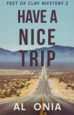 Have A Nice Trip Have A Nice Trip