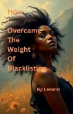 How I Overcame The Weight Of Blacklisting How I Overcame The Weight Of Blacklisting