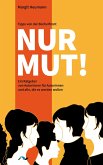 Nur Mut! Nur Mut!