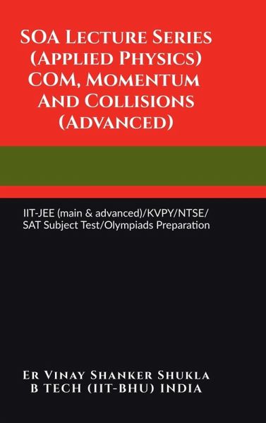 SOA Lecture Series (Applied Physics) COM, Momentum And Collisions (Advanced) SOA Lecture Series (Applied Physics) COM, Momentum And Collisions (Advanced)