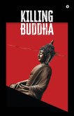 Killing Buddha Killing Buddha