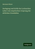 Darlegung und Kritik der Lockeschen Lehre vom empirischen Ursprung der sittlichen Grundsätze Darlegung und Kritik der Lockeschen Lehre vom empirischen Ursprung der sittlichen Grundsätze