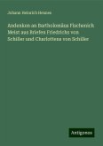 Andenken an Bartholomäus Fischenich Meist aus Briefen Friedrichs von Schiller und Charlottens von Schiller Andenken an Bartholomäus Fischenich Meist aus Briefen Friedrichs von Schiller und Charlottens von Schiller