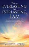 From Everlasting to Everlasting, I Am From Everlasting to Everlasting, I Am