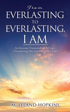 From Everlasting to Everlasting, I Am - Hopkins Leland, M.