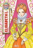Manga Biografien - Elisabeth I. Manga Biografien - Elisabeth I.