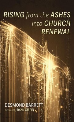 Rising from the Ashes into Church Renewal Rising from the Ashes into Church Renewal