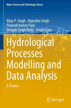 Hydrological Processes Modelling and Data Analysis - Singh, Vijay P.;Singh, Rajendra;Paul, Pranesh Kumar