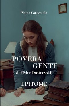 POVERA GENTE di Fëdor Dostoevskij - Caracciolo, Pietro POVERA GENTE di Fëdor Dostoevskij - Caracciolo, Pietro
