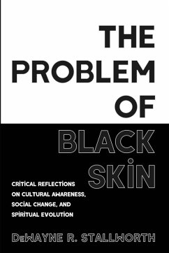 The Problem of Black Skin The Problem of Black Skin