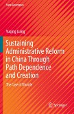 Sustaining Administrative Reform in China Through Path Dependence and Creation