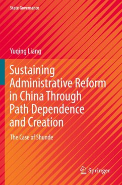 Sustaining Administrative Reform in China Through Path Dependence and Creation - Liang, Yuqing