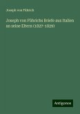 Joseph von Führichs Briefe aus Italien an seine Eltern (1827-1829) Joseph von Führichs Briefe aus Italien an seine Eltern (1827-1829)