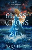 Glass Across the Sea Glass Across the Sea