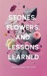 Stones, Flowers, and Lessons Learned - Bild 1